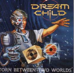 Dream Child (FRA) : Torn Between Two Worlds